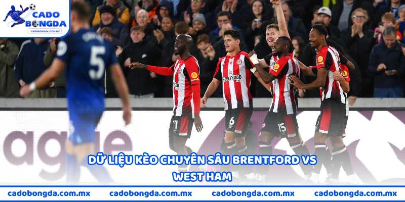 Dữ liệu kèo chuyên sâu Brentford vs West Ham